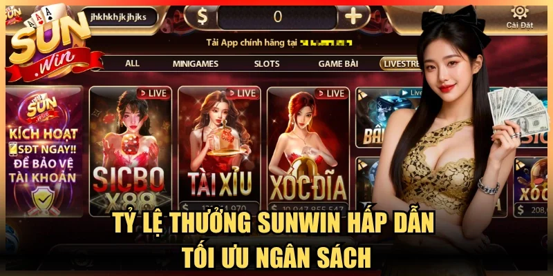 Tỷ lệ thưởng Sunwin hấp dẫn tối ưu ngân sách cược